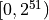 [0,2^{51})